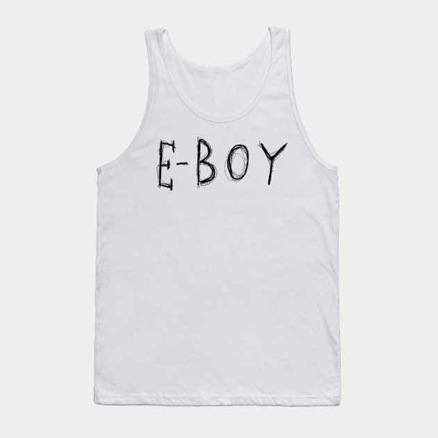 Dark and Gritty EBOY text e-boy Tank Top by MacSquiddles